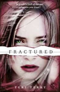 Fractured by Teri Terry Fractured by Teri Terry