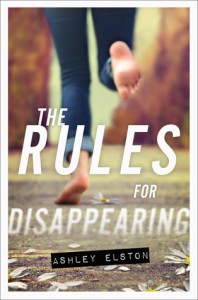 The Rules for Disappearing by Ashley Elston The Rules for Disappearing by Ashley Elston