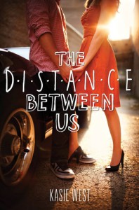 The Distance Between Us by Kasie West The Distance Between Us by Kasie West