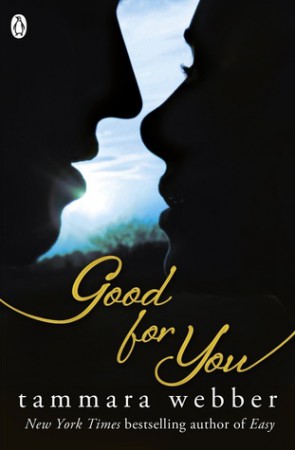 Good For You by Tammara Webber Good For You by Tammara Webber