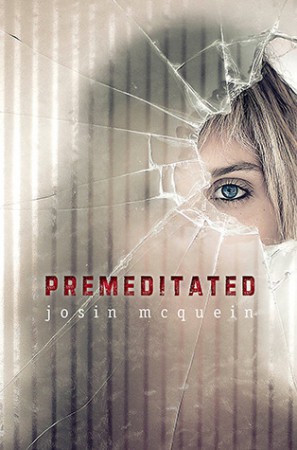 Premeditated by Josin L. McQuein Premeditated by Josin L. McQuein