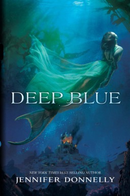 Deep Blue by Jennifer Donnolly Deep Blue by Jennifer Donnolly