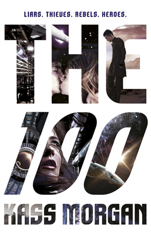 The Hundred by Kass Morgan The Hundred by Kass Morgan