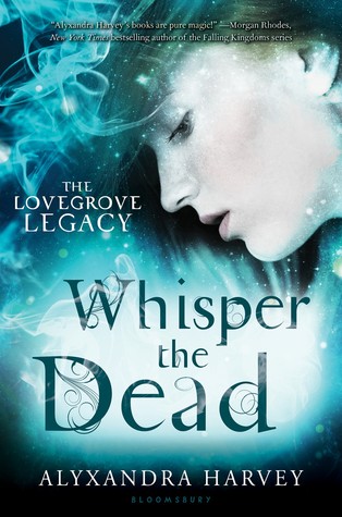Whisper the Dead by Alxyandra Harvey