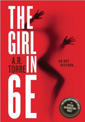 The Girl in 6E by A. R. Torre The Girl in 6E by A. R. Torre