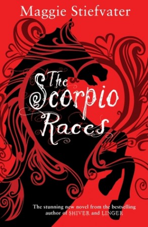 The Scorpio Races by Maggie Stiefvater The Scorpio Races by Maggie Stiefvater