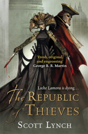 The Republic of Thieves by Scott Lynch The Republic of Thieves by Scott Lynch