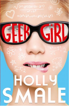 Geek Girl by Holly Smale Geek Girl by Holly Smale