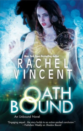 Oath Bound by Rachel Vincent Oath Bound by Rachel Vincent