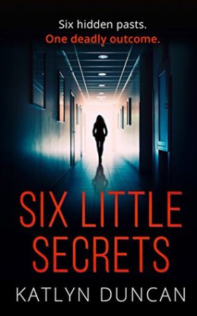 Six Little Secrets by Katlyn Duncan Six Little Secrets by Katlyn Duncan