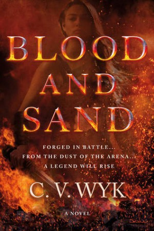Blood and Sand by C. V. Wyk Blood and Sand by C. V. Wyk