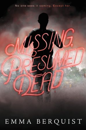 Review: Missing, Presumed Dead by Emma Berquist Review: Missing, Presumed Dead by Emma Berquist