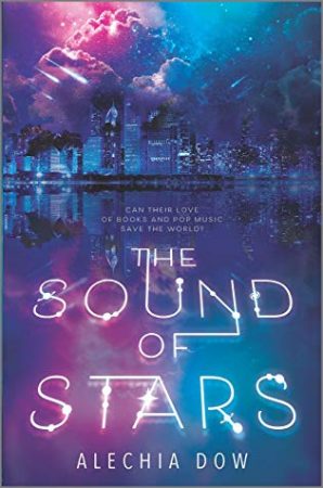The Sound of Stars by Alechia Dow The Sound of Stars by Alechia Dow