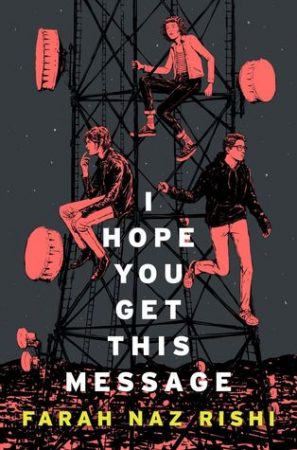 Book Review: I Hope You Get This Message by Farah Naz Rishi Book Review: I Hope You Get This Message by Farah Naz Rishi