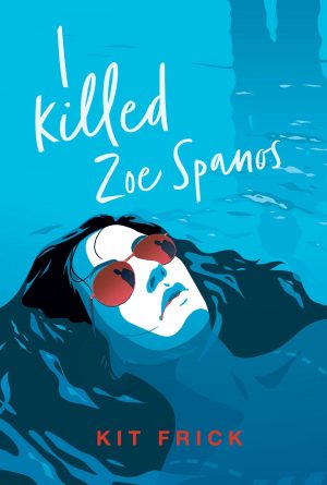 Book Review: I Killed Zoe Spanos by Kit Frick Book Review: I Killed Zoe Spanos by Kit Frick