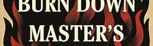 Burn Down Master’s House by Clay Cane