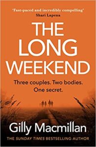 The Long Weekend by Gilly Macmillan