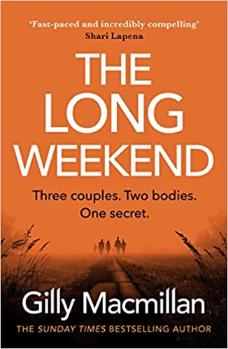 The Long Weekend by Gilly Macmillan